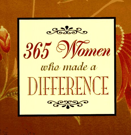 Stock image for 365 Women Who Made a Difference for sale by Wonder Book
