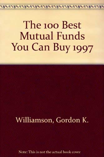 Stock image for The 100 Best Mutual Funds You Can Buy 1997: Includes Money Market Funds for sale by Solr Books