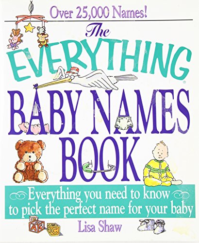 Stock image for The Everything Baby Names Book: Everything You Need to Know to Pick the Perfect Name for your Baby for sale by SecondSale