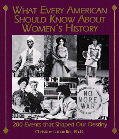 9781558506879: What Every American Should Know About Women's History: 200 Events That Shaped Our Destiny