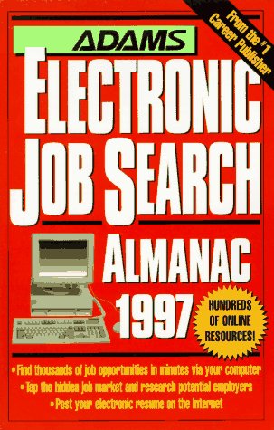 Stock image for Adams Electronic Job Search Almanac 1997 (Adams Almanac Series) for sale by Ergodebooks
