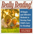 Beispielbild fr Really Reading!: 10 Simple and Effective Methods to Develop Your Child's Love for Reading zum Verkauf von Library House Internet Sales