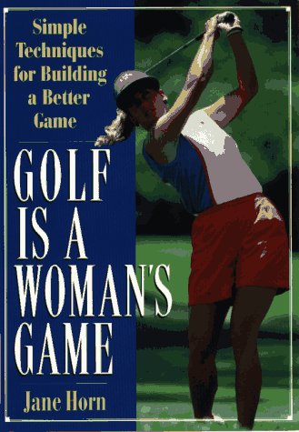 Beispielbild fr Golf is a Woman's Game: 25 Simple Techniques for Building a Better Game zum Verkauf von WorldofBooks