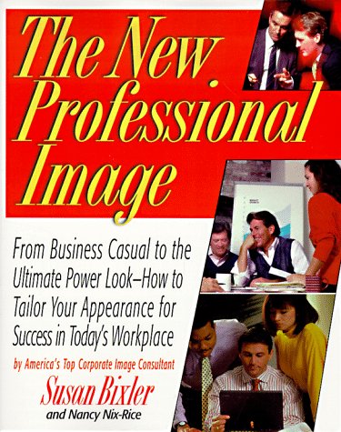Beispielbild fr The New Professional Image: From Business Casual to the Ultimate Power Look zum Verkauf von Wonder Book