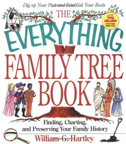 Beispielbild fr The Everything Family Tree Book : Finding, Charting and Preserving Your Family History zum Verkauf von Better World Books