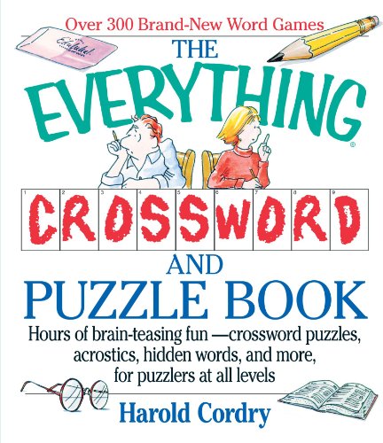 Imagen de archivo de The Everything Crossword and Puzzle Book : Hours of Brain-Teasing Fun-Crossword Puzzle Book, Cryptogram, Acrostics and More, for Puzzlers of All Ages a la venta por Better World Books