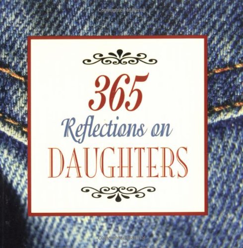 Beispielbild fr 365 Reflections On Daughters zum Verkauf von Wonder Book