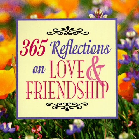 Stock image for 365 Reflections On Love & Friendship for sale by HPB Inc.