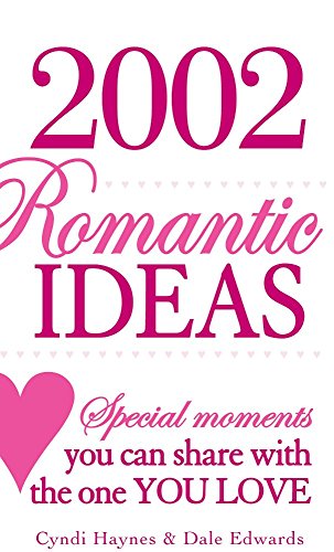 Beispielbild fr 2002 Romantic Ideas : Special Moments You Can Share with the One You Love zum Verkauf von Better World Books: West