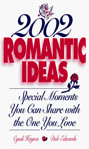 Stock image for 2002 Romantic Ideas : Special Moments You Can Share with the One You Love for sale by Better World Books: West