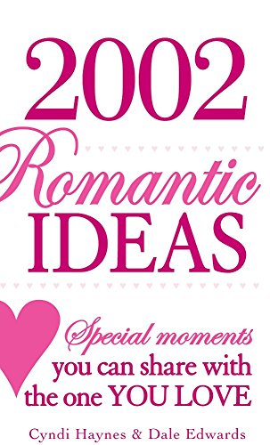 Stock image for 2002 Romantic Ideas : Special Moments You Can Share with the One You Love for sale by Better World Books: West