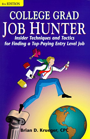 Stock image for College Grad Job Hunter : Insider Techniques and Tactics for Finding a Top-Paying Entry Level Job for sale by Better World Books