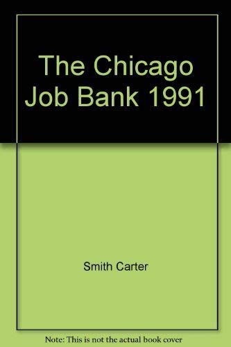 The Chicago Job Bank 1991 (9781558508781) by Smith, Carter
