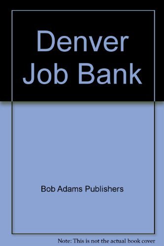Denver Job Bank (9781558508811) by Bob Adams Publishers; Adams, Bob