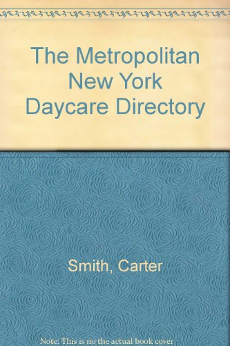 The Metropolitan New York Daycare Directory (9781558509610) by Smith, Carter; Werbner, Linda