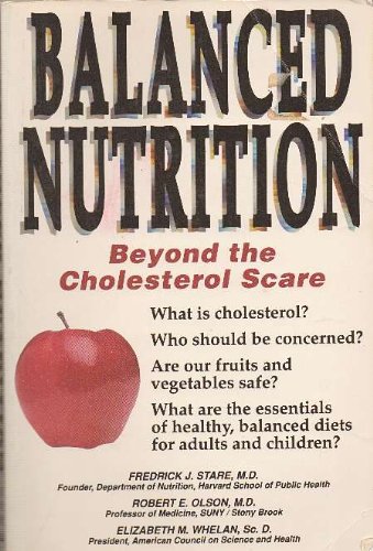 Beispielbild fr Balanced Nutrition : Beyond the Cholesterol Scare zum Verkauf von Books Do Furnish A Room