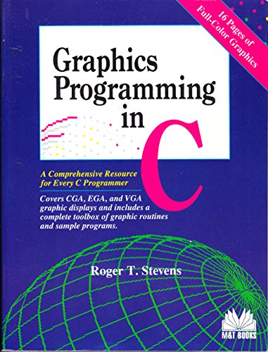 Stock image for Graphics Programming in C: A Comprehensive Resource for Every C Programmer : Covers Cga, Ega, and Vga Graphic Displays and Includes a Complete Toolb for sale by Front Cover Books