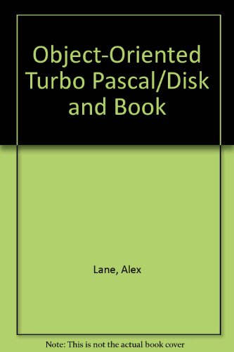 Object-Oriented Turbo Pascal (9781558511095) by Lane, Alex