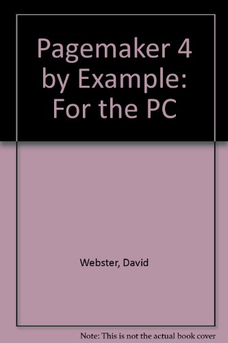 Pagemaker 4 by Example: PC Edition/Book and Disk (9781558511514) by Webster, Tony; Webster, David