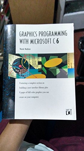 Graphics Programming With Microsoft C (9781558511651) by Mallett, Mark; Stevens, Roger T.