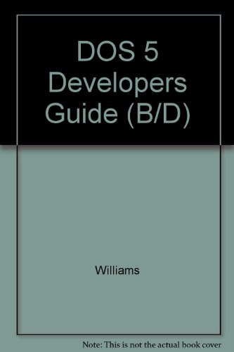 9781558511798: DOS 5, a Developer's Guide: Advanced Programming Guide to DOS