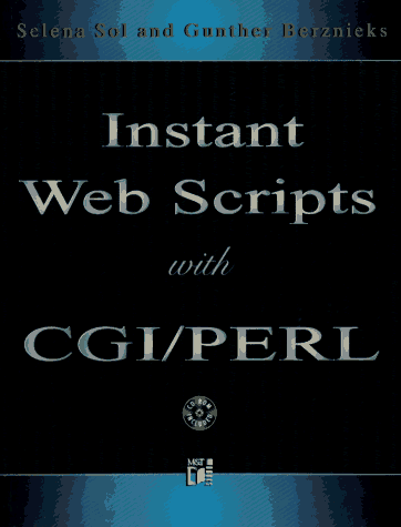 Instant Web Scripts With Cgi Perl (9781558514904) by Sol, Selena; Berznieks, Gunther