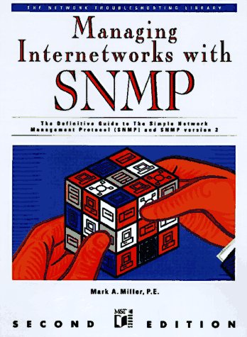 Beispielbild fr Managing Internetworks With Snmp: The Definitive Guide to the Simple Network Management Protocol, Snmpv2, Rmon, and Rmon2 (Network Troubleshooting Library) zum Verkauf von medimops