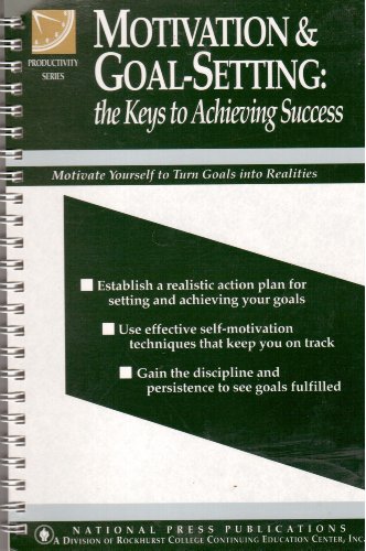 Stock image for Motivation & goal-setting: The keys to achieving success (Productivity series) for sale by BookHolders