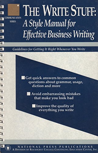 Imagen de archivo de The Write Stuff: A Style Manual for Effective Business Writing: Guidelines for Getting It Right Whenever You Write (Communication series) a la venta por Wonder Book