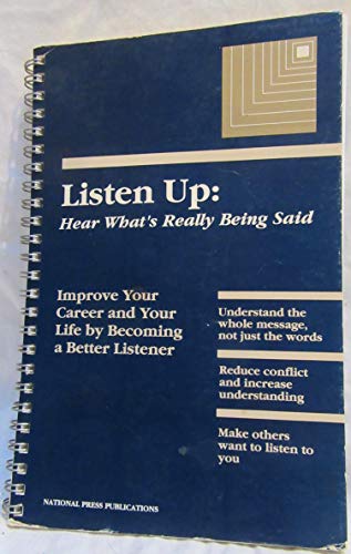 9781558520479: Title: Listen up Hear whats really being said Communicati