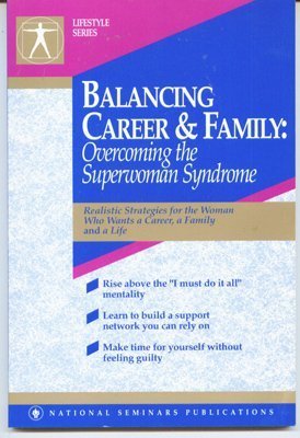 Stock image for Balancing Career and Family : Overcoming the Superwoman Syndrome for sale by Better World Books: West