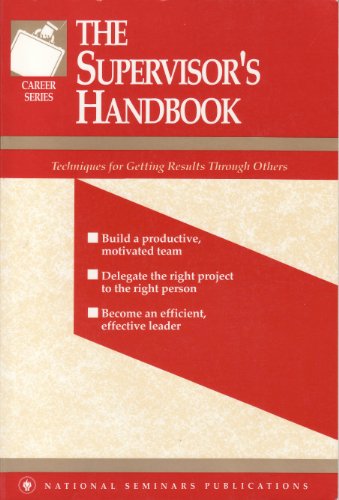 Beispielbild fr The Supervisor's Handbook : Techniques for Getting Results Through Others zum Verkauf von Better World Books