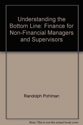 Beispielbild fr Understanding the Bottom Line: Finance for Non-Financial Managers and Supervisors (National Seminars Publications Desktop Handbook) zum Verkauf von Wonder Book