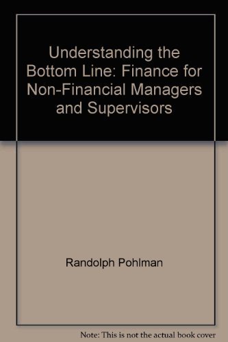 Stock image for Understanding the Bottom Line: Finance for Non-Financial Managers and Supervisors (National Seminars Publications Desktop Handbook) for sale by Wonder Book