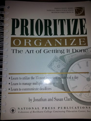 Imagen de archivo de Prioritize . . . Organize . . . The Art of Getting It Done a la venta por Better World Books: West