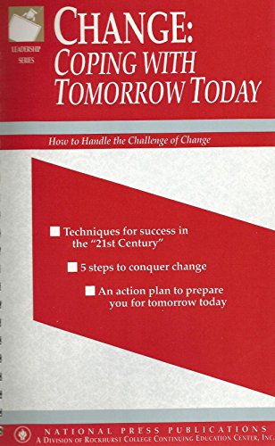 Stock image for Change: Coping with Tomorrow Today for sale by Eagle Valley Books