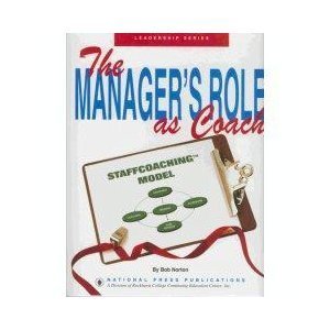 Beispielbild fr The Manager's Role As Coach: Powerful Team-Building & Coaching Skills for Managers - Business User's Manual (Leadership Series) zum Verkauf von Wonder Book