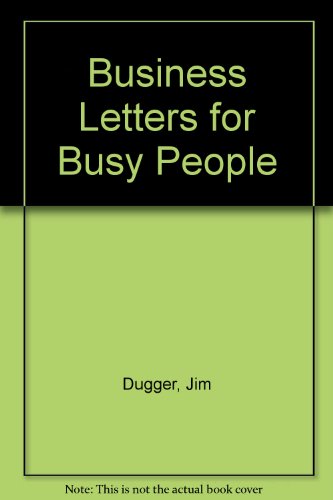 Business Letters for Busy People - Jim Dugger