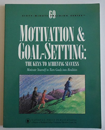 Imagen de archivo de Motivation & Goal Setting: The Keys to Achieving Success a la venta por Wonder Book