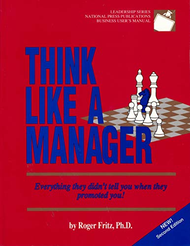 Beispielbild fr Think Like a Manager : Everything They Didn't Tell You When They Promoted You! zum Verkauf von Better World Books