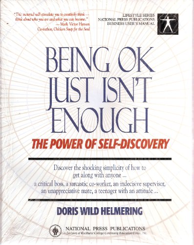 Stock image for Being OK Just isn't Enough : Power of Self-Discovery for sale by Robinson Street Books, IOBA