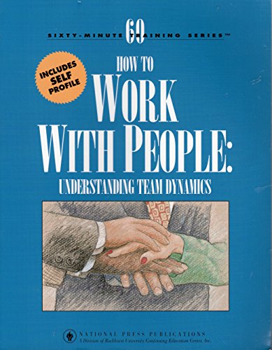 Imagen de archivo de How to Work with People: Understanding Team dynamics a la venta por Gulf Coast Books