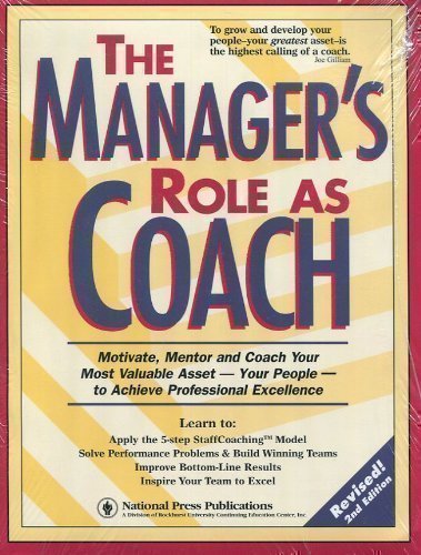 Imagen de archivo de The Manager's Role As Coach : Powerful Team-Building and Coaching Skills for Managers - Business User's Manual a la venta por Better World Books: West