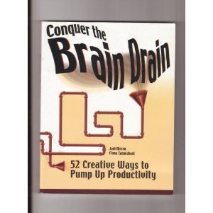9781558522992: Conquer the Brain Drain: 52 Creative Ways to Pump Up Productivity Edition: Reprint