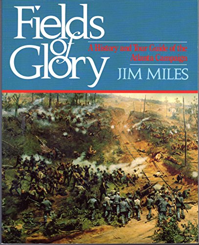 Stock image for Fields of Glory : A History and Tour Guide of the Atlanta Campaign for sale by Better World Books