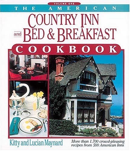 9781558530645: The American Country Inn and Bed & Breakfast Cookbook: More Than 1,700 Crowd-Pleasing Recipes from 500 American Inns