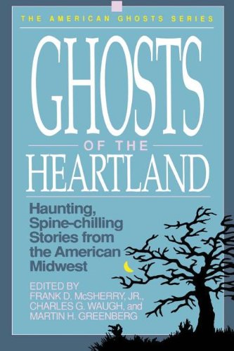 Imagen de archivo de Ghosts of the Heartland : Haunting, Spine Chilling Stories from the American Midwest a la venta por Better World Books