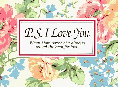 Imagen de archivo de P. S. I Love You: When Mom Wrote She Always Saved the Best for Last a la venta por Gulf Coast Books
