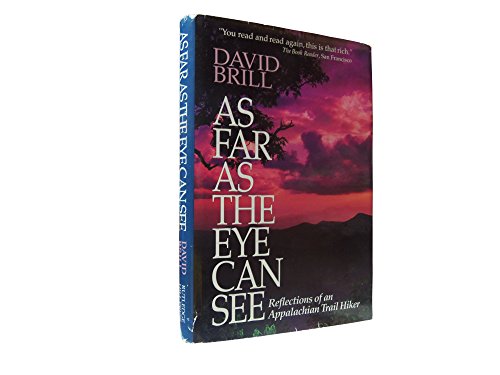 Stock image for As Far As the Eye Can See: Reflections of an Appalachian Trail Hiker for sale by Books of the Smoky Mountains