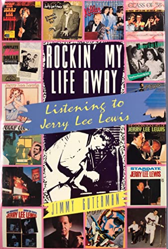 ROCKIN MY LIFE AWAY. Listening to Jerry Lee Lewis.